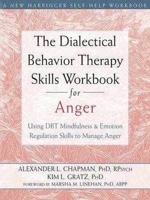 cover image of The Dialectical Behavior Therapy Skills Workbook for Anger: Using DBT Mindfulness and Emotion Regulation Skills to Manage Anger